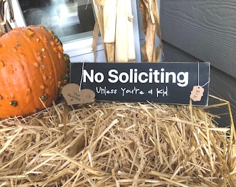 No Soliciting - Unless You're a Kid Sign