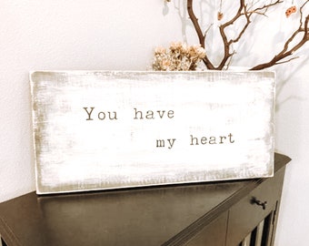 Distressed Large "You Have My Heart" Sign