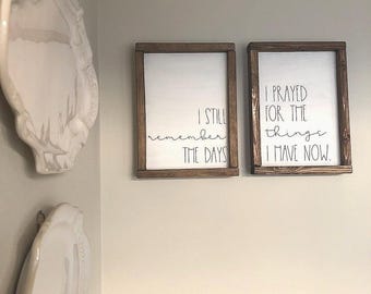 Double Framed Wooden Signs "I Still Remember The Days I Prayed For The Things I Have Now"