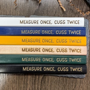 Measure Once, Cuss Twice Pencils | Carpenters Construction Pencils | Unique Funny Ready To Ship Gift for Him Handyman Gifts Stocking Stuffer