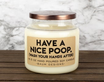 Have A Nice Poop, Wash Your Hands After Soy Candle | Funny 16.5 oz. Large Hand Poured All Natural Candles | Unique Funny Christmas Gift