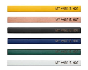 My Wife Is Hot Carpenter Pencils | Carpenters Construction Pencils | Unique Funny Ready To Ship Gift for Him Handyman Gifts Stocking Stuffer