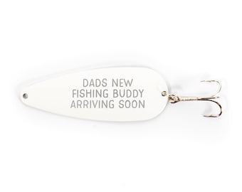 Dad's New Fishing Buddy Arriving Soon!| Fishing Pregnancy Announcement| Personalized Custom WHITE Fishing Lure Spoon Laser Engraved