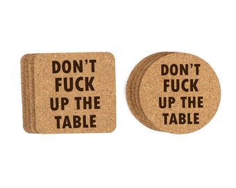 Don't Fuck Up The Table Coasters | Custom Engraved Cork Coasters | Funny Unique Ready To Ship Gift Stocking Stuffer