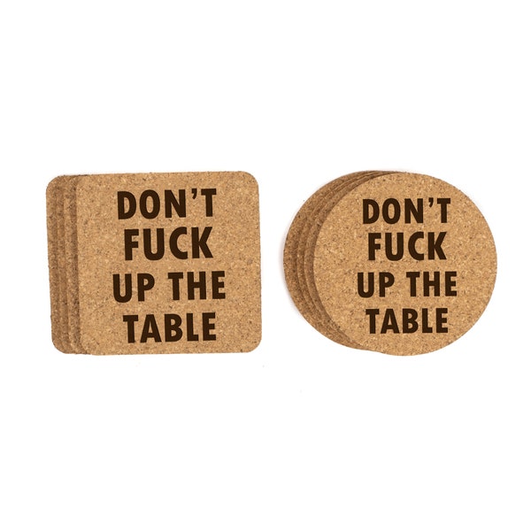 Don't Fuck Up The Table Coasters - Set of 6 | Custom Engraved Cork Coasters | Funny Unique Ready To Ship Gift Stocking Stuffer