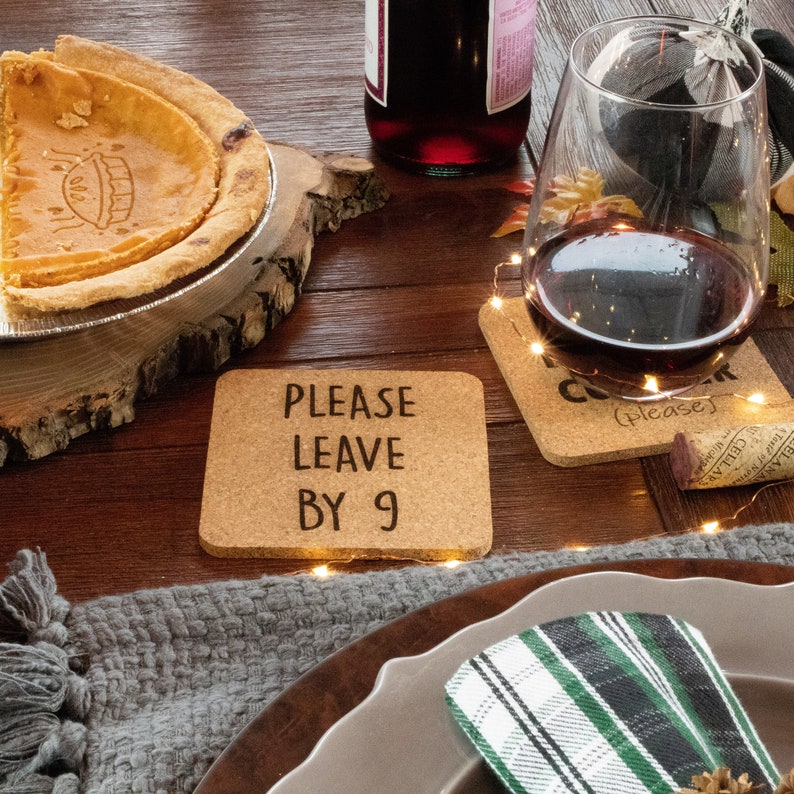 Please Leave By 9 Coasters Cork - Set of 6 | Custom Engraved Cork Coasters | Funny Unique Ready To Ship Gift Stocking Stuffer