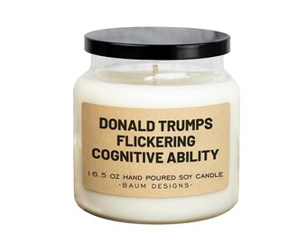 Donald Trumps Flickering Cognitive Ability Soy Candle - 16.5 oz | All Natural Funny Candles
