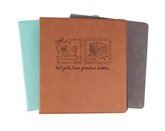 Hot Girls Have Grandma Hobbies Sewing Patterns Binder Organization Personalized Faux Leather | Sewing Quilter Quilting Gifts