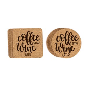 May include: Set of six brown cork coasters with the text "coffee now wine later" in black lettering.