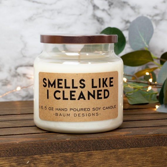 Smells Like I Cleaned Soy Candle Funny 16.5 Oz. Large Hand Poured