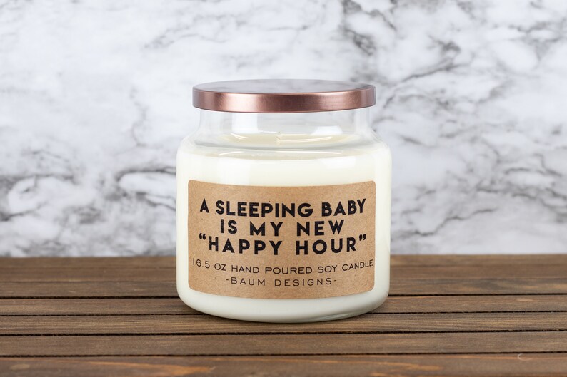 A Sleeping Baby Is My New Happy Hour Soy Candle 16.5 oz. Large Hand Poured All Natural Candles Unique Funny Christmas Gift image 5