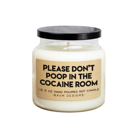 Please Don't Poop in the Cocaine Room Soy Candle Funny 