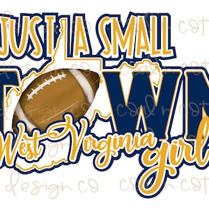 Just a small town West Virginia Girl Football  Sublimation, Waterslide, Clipart,  PNG Digital Download
