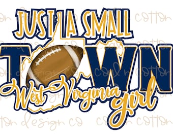 Just a small town West Virginia Girl Football  Sublimation, Waterslide, Clipart,  PNG Digital Download