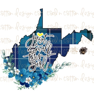 Just a Small Town Girl West Virginia  PNG Digital Download