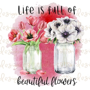 La vita è piena di bellissimi fiori Acquerello, Sublimazione, Acquascivolo, Clipart, Download digitale PNG