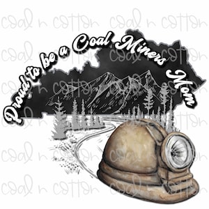 Proud to be a coal miners Mom Kentucky Watercolor, Sublimation, Waterslide, Clipart, PNG Digital Download