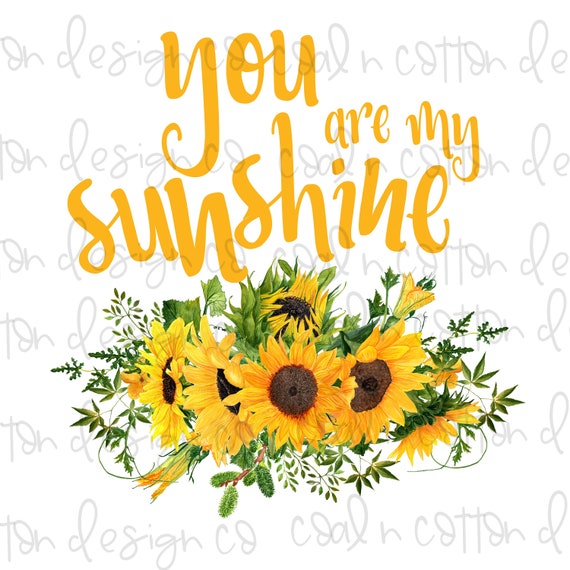 Sunflower you are my sunshine Sublimation Clipart Etsy