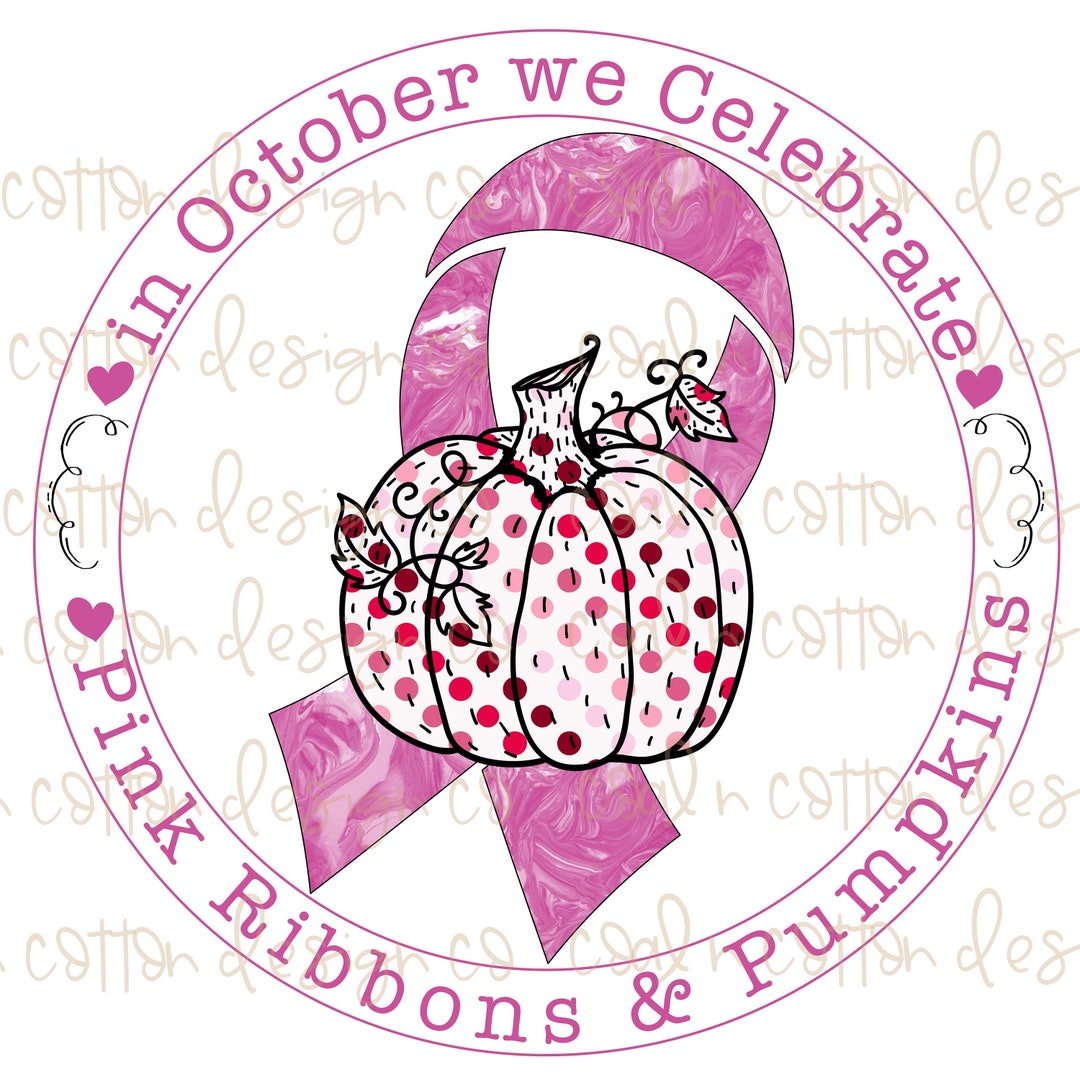 In October We Celebrate Pink Ribbons and Pumpkins PNG Digital Download ...