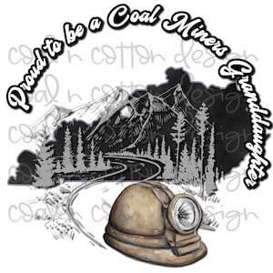 Proud to be a coal miners granddaughter  Kentucky Watercolor, Sublimation, Waterslide, Clipart, PNG Digital Download