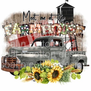 Meet Me at the Farmhouse Sunflowers Rustic Truck  Sublimation, Waterslide, Digital Clipart, PNG Digital Download
