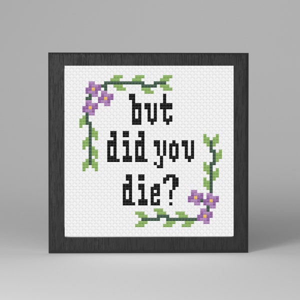 PATTERN "But did you die?" cross stitch | Funny Cross Stitch | Cross Stitch Patterns | Beginner Cross Stitch