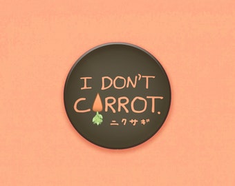 I Don't Carrot Pin | 1.25" | Kawaii button badge, Cute brooch, Ita bag accessories, Food jewelry, Funny present, Gardener gift, Farmcore