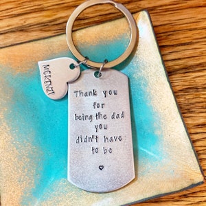 Thank You For Being the Dad You Didn&#39;t Have To Be Keychain, Step Dad Keychain, Stepdad Gift, Bonus Dad Keychain, Bonus Dad Gift, Stepfather