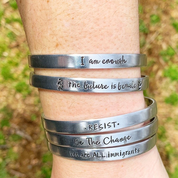 Handstamped Motivational Resist Cuff Bracelet, Be The Change, Resistance Jewelry, I am Enough, We are All Immigrants, The Future is Female