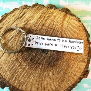 Truck Driver Keychain, Come Home Safe, Drive Safe, Trucker Gift, Personalized Key Ring for Him, Hubby Gift from Wife, Long Haul, New Driver
