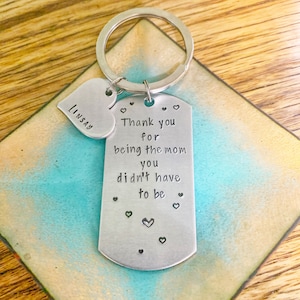 Personalized Thank You For Being the Mom You Didn&#39;t Have To Be Keychain, Step Mom Keychain, Stepmom Gift, Bonus Mom, Stepparent From Child