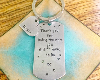 Personalized Thank You For Being the Mom You Didn't Have To Be Keychain, Step Mom Keychain, Stepmom Gift, Bonus Mom, Stepparent From Child