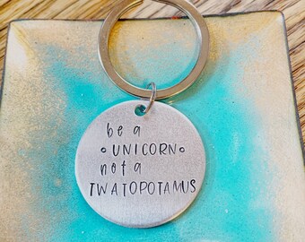 Be a Unicorn Not a Twatopotamus, Handstamped Keychain, Snarky Keychain, Snarky Gift, Curse Word Jewelry, Curse Word Keychain, Sarcastic Gift