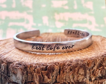 Hand Stamped Cuff Bracelet, Best Life Ever, Personalized Silver Jewelry