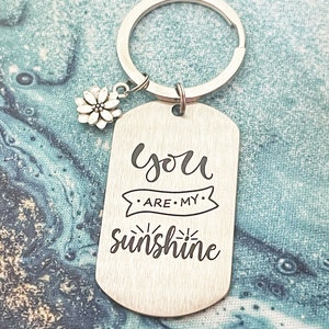 You Are My Sunshine Keychain: Engraved Flower Charm, BFF Gift