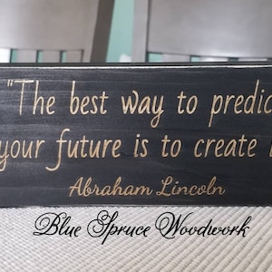 Abraham Lincoln quote, farmhouse home decor sign, farmhouse shelf sign, Inspurational quote, housewarming gift, graduation gift