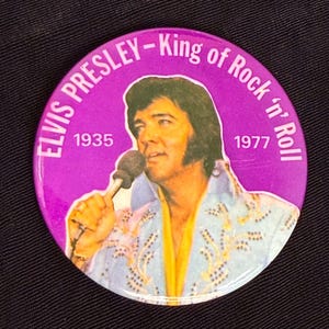 Vintage Elvis Presley King of Rock ‘n’ Roll 1935 1977 Pinback Button, 3&quot;, Memorial Death Day Pin