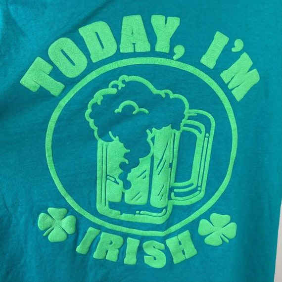 Vintage 1990s Today I’m Irish T-Shirt, Size L/XL,… - image 2