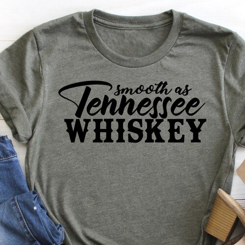 Smooth As Tennessee Whiskey Womens T-Shirt | Womans Whiskey Drinker TSHirt | Southern Bred shirt | Unisex and Plus Size Assorted Colors