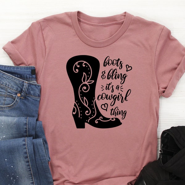 Boots and Bling It's a Cowgirl Thing Womens T-Shirt | Womans Country Girl SHirt | Tee Unisex and Plus Size Assorted Colors