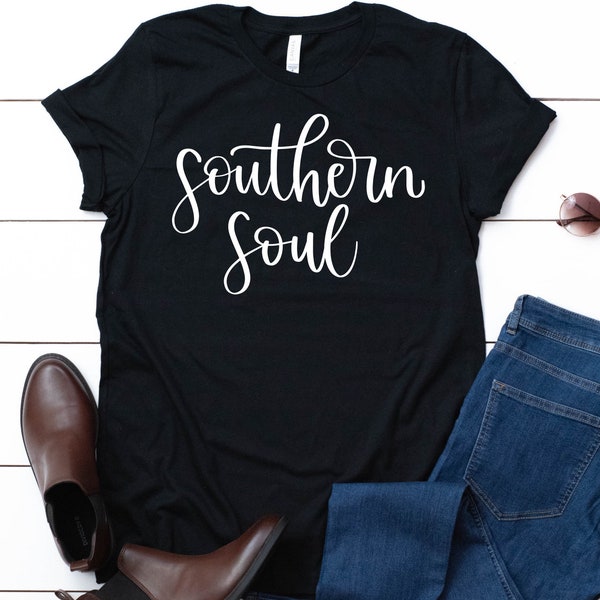 Southern Soul Womens T-Shirt | Womans Southern Raised TSHirt | From the South | Tee Unisex and Plus Size Assorted Colors