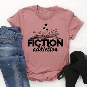 Fiction Addiction Womens Shirt | Womans Book Lover T-shirt| Read Books Shirt | I Love Reading | Unisex Plus Size Assorted Colors Available