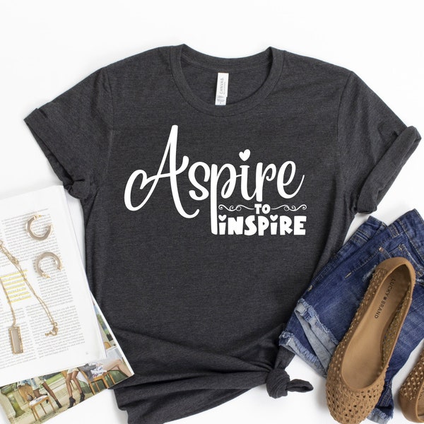 ASPIRE to INSPIRE Womens T-Shirt | Womans Motivational shirt | Techer shirt | | Unisex Plus Size Assorted Color Available