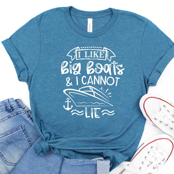 I Like Big Boats and I Cannot Lie! Womens Shirts for Cruises | Woman's Mens Cruise Shirts Tee T-Shirt | Sizes XS-4XL |Unisex and Plus Size