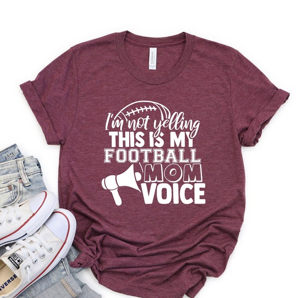 Not Yelling This is My Football Mom Voice! Womens Football Shirt | Womens Football | Womans Sports Tee | Unisex Plus Size Assorted Colors