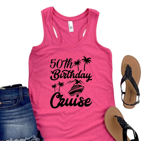 50th Birthday Cruise Womens Shirts for Cruises | Woman's Matching Cruise Shirts Racerback Tank Top | Sizes XS-4XL | Unisex and Plus Size