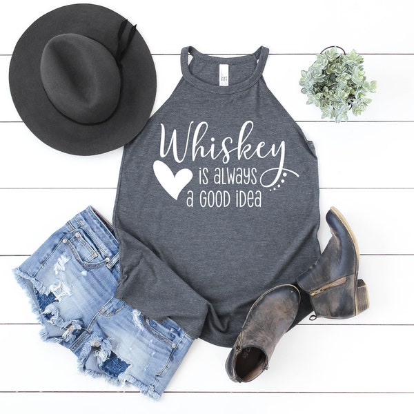 Whiskey is Always a Good Idea! ! Womens Tank Top | Whiskey Lover Tank Top | Day Drink Available in Misses and Plus Size | Assorted Colors