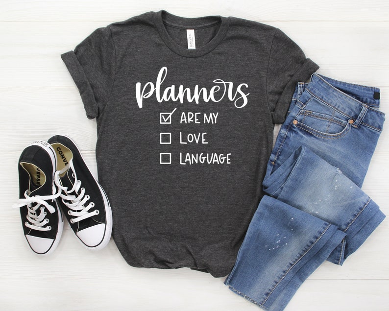 Planners are my Love Language Womens T-Shirt Funny I love planners Shirt Planner gift Unisex Plus Size Assorted Colors Available image 1