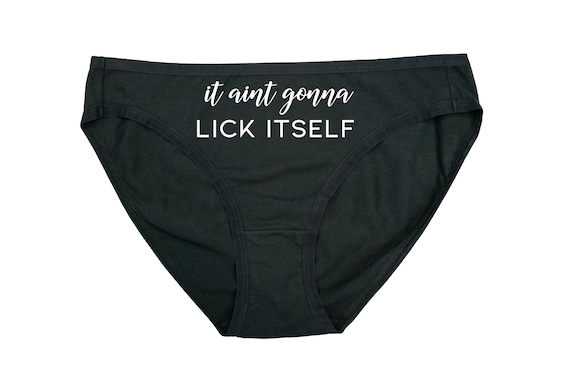 It Ain't Gonna Lick Itself Funny Panties for Her Dirty Valentine's Day Gift  for Her Wedding Gift Funny Ladies Panties Eat Me Lick -  Denmark