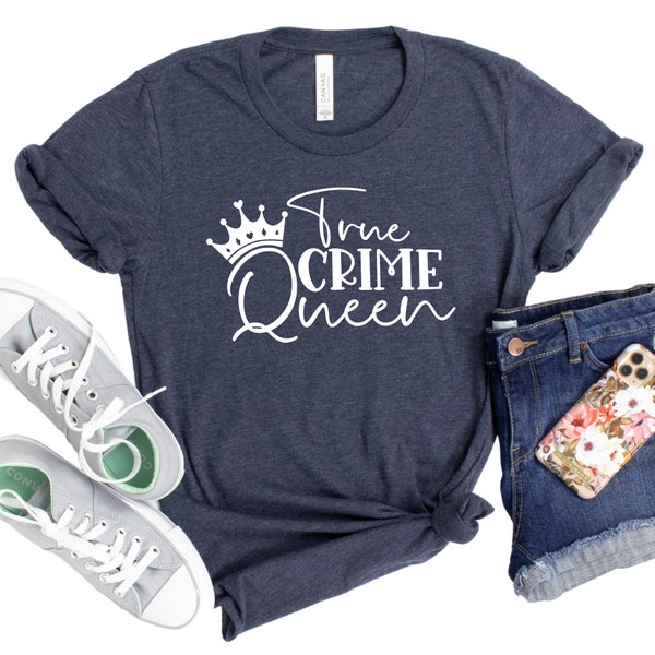 T-shirt graphique True Crime Lover, True Crime QUEEN, chemise pour femme, cadeau pour un anniversaire, hauts de podcasts True Crime, taille XS-XL, grande taille 2XL-4XL